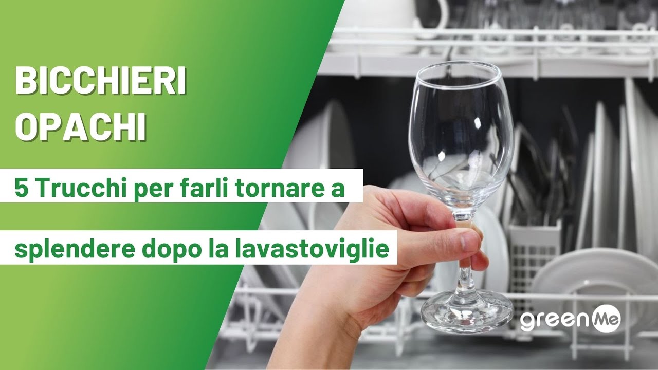 Lavastoviglie Non Lava Bene Bicchieri Opachi