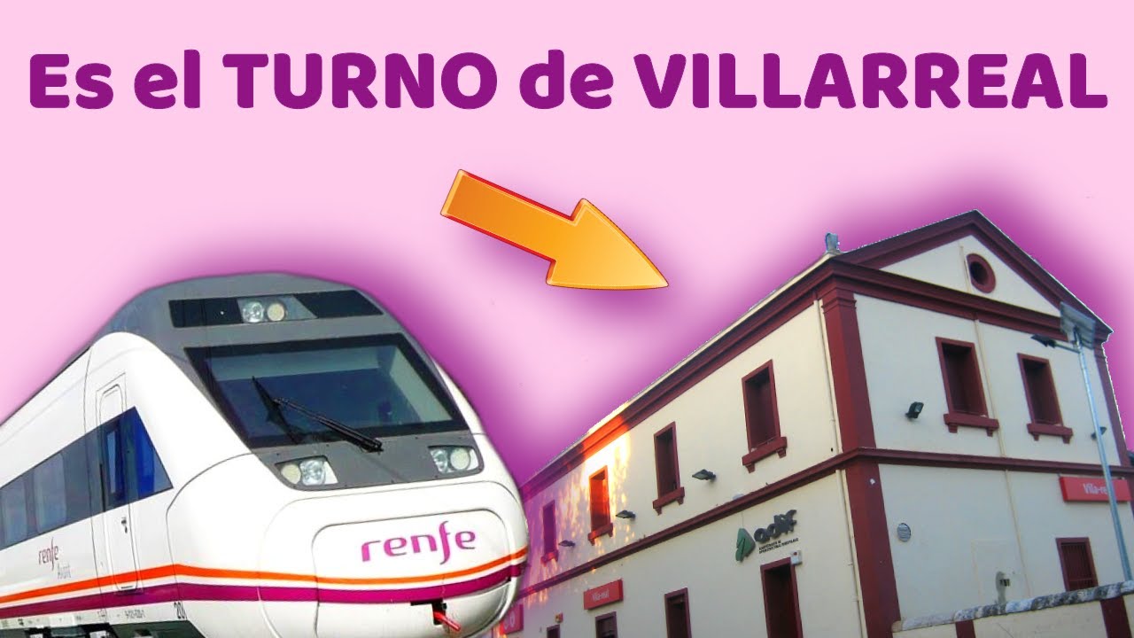 ↔️ ASÍ es el PLAN PARA la INTEGRACIÓN de las vías en VILLARREAL ↔️ Reforma Estación / Pasarela