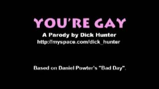 Your Gay-Bad-Day Parody [By D*ckHunterVideos]