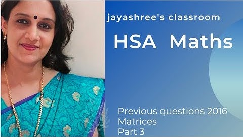 HSA Maths|PSC|Previous question paper 2016|Part 3|Matrices