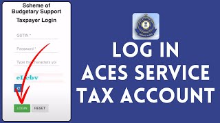 How to Login to Aces Service Tax Account 2024 | Sign In to Aces Service Tax Account