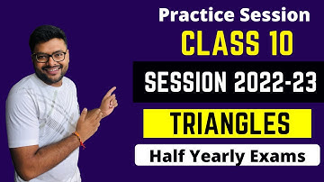 Chapter 6 Triangles Class 10 I Session 2022-23 I Half Yearly Exams I Ashish Sir