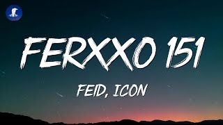 Feid, ICON - Ferxxo 151 (Letra/Lyrics)