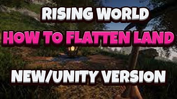 Rising World (Unity Version) How to Flatten/Smooth Terrain