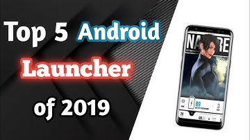 Top 5 Best launcher in 2019 |  Give a cool look to your phone by using these launchers🔥😍