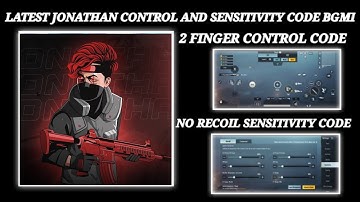 LATEST JONATHAN CONTROL CODE AND SENSITIVITY CODE BGMI 2 FINGER CONTROL CODE AND SENSITIVITY CODE