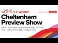 What's The Word? Cheltenham Festival 2019 Preview Show