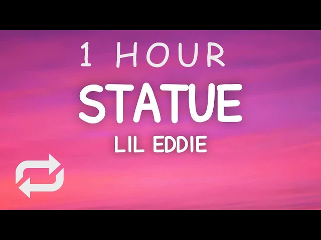 Statue - Lil Eddie (Lyrics) | 1 HOUR class=