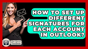 How To Set Up Different Signatures For Each Account In Outlook? - TheEmailToolbox.com