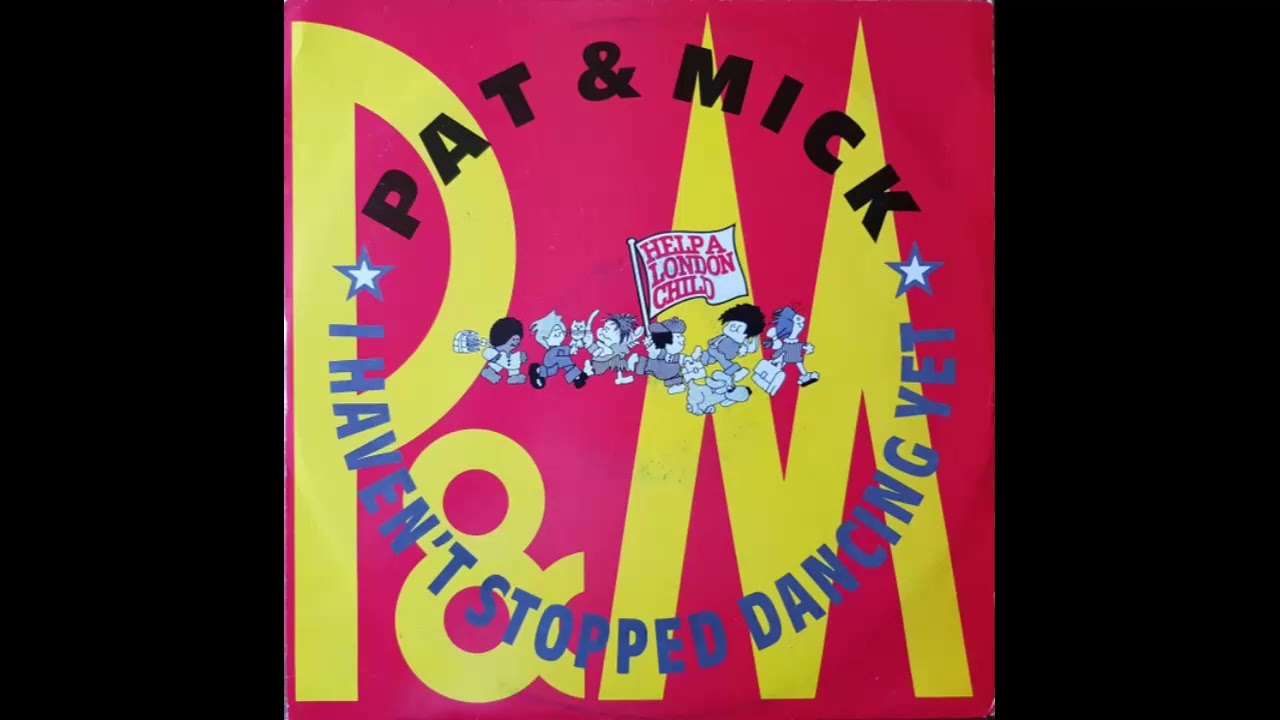 Pat & Mick - I Haven't Stopped Dancing Yet (12'' MIX) (89) (24-bit