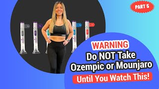 Do NOT Take Ozempic or Mounjaro Until You Watch This