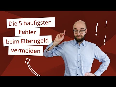 Elterngeld | 5 Fehler, die Sie vermeiden sollten (Arbeitnehmer)