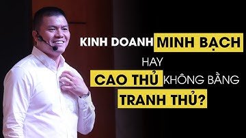 Trong Kinh Doanh: Cao Thủ Không Bằng Tranh Thủ????? | Phạm Ngọc Anh - Mr Why