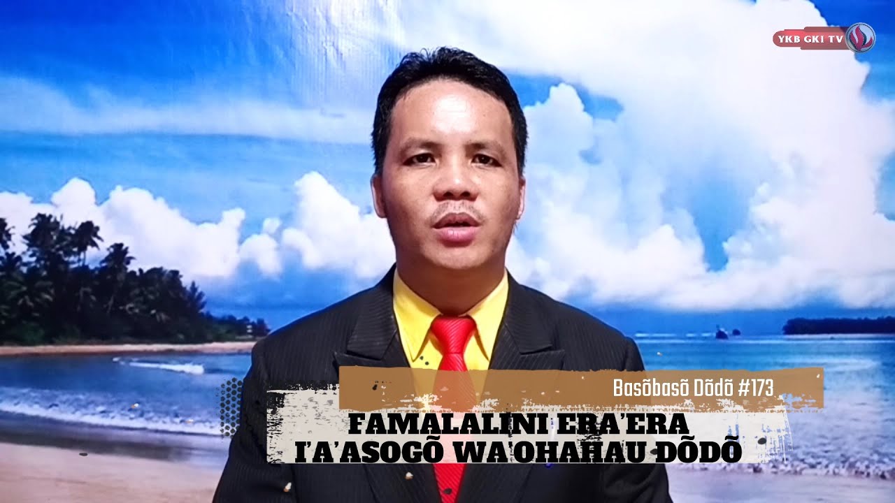Basõbasõ Dõdõ 173 - FAMALALINI ERA’ERA I’A’ASOGÕ WA’OHAHAU DÕDÕ