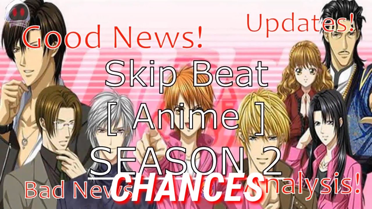 Skip beat SEASON 2 CHANCES ? Updates + 