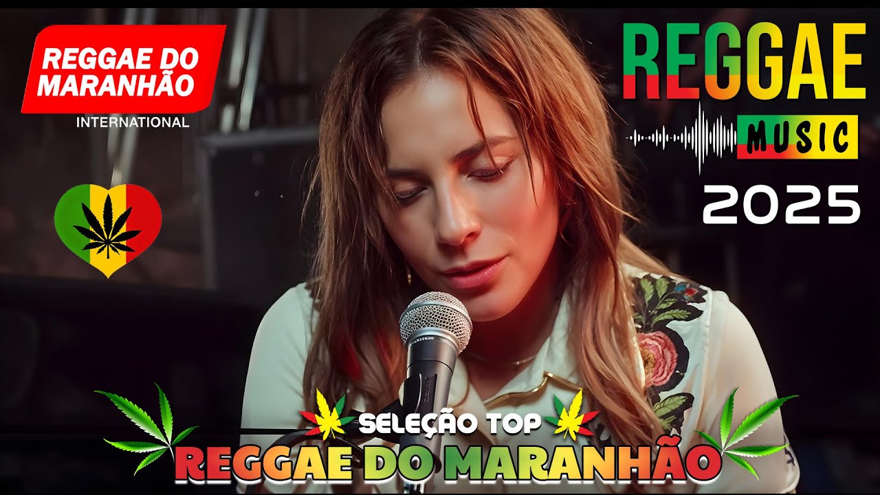 MÚSICA REGGAE 2025 ♫ REGGAE REMIX 2025 ♫ MEHLOR DO REGGAE INTERNACIONAL ♫ REGGAE DO MARANHÃO 2025