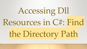 Accessing Dll Resources in C# : Find the Directory Path