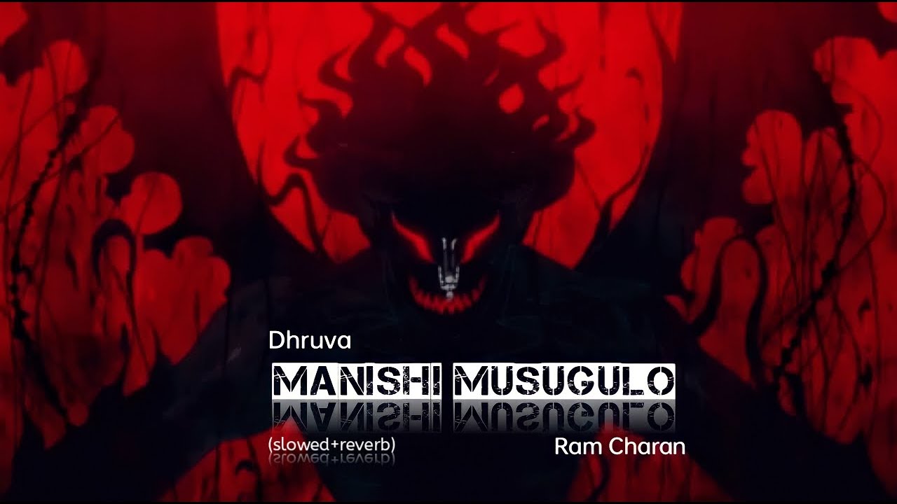 Manishi Musugulo (slowed+reverb) | Dhruva Movie | Ram Charan | ZTs  Slow |