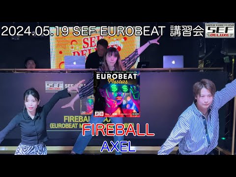 パラパラ】Fireball / Axel @ 2024.05.19 - YouTube