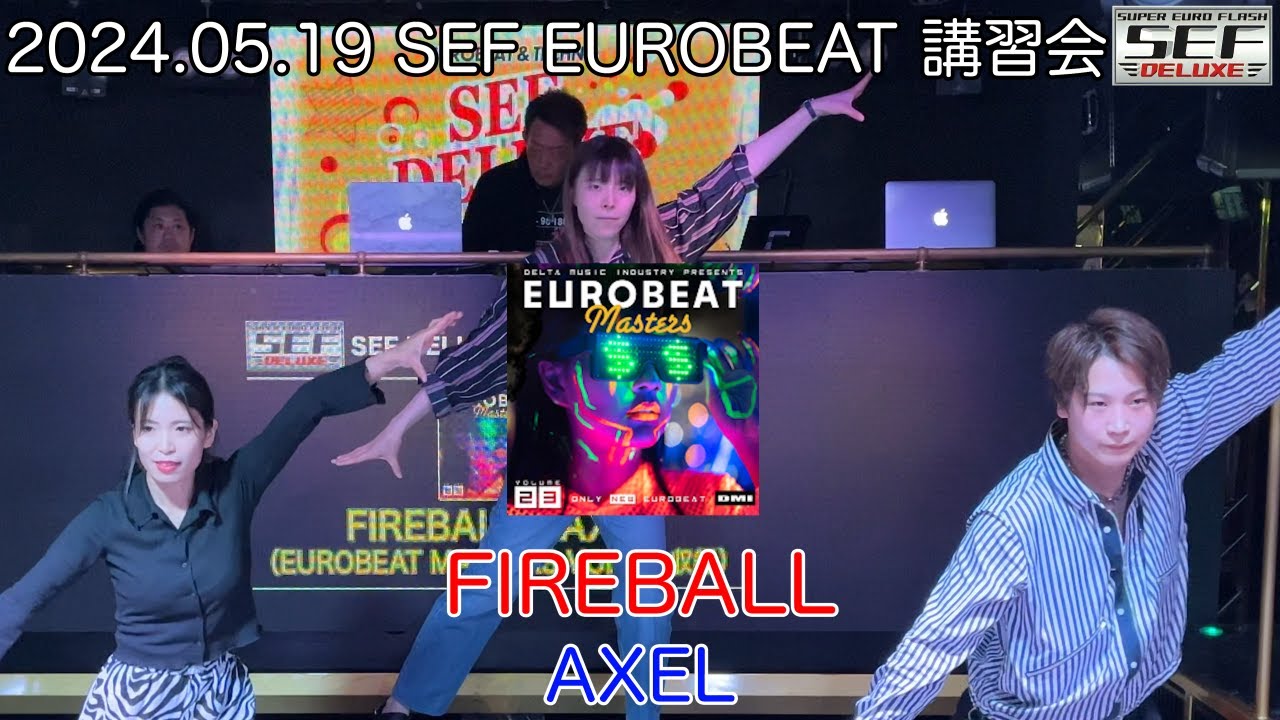 パラパラ】Fireball / Axel @ 2024.05.19 - YouTube