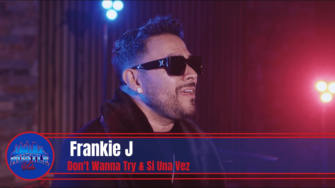 Frankie J :  Dont Wanna Try & Si Una Vez (Cover) | Hustle Vida
