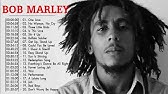 The Best Of Bob Marley Bob Marley Greatest Hits Full Album Bob Marley Reggae Songs Youtube