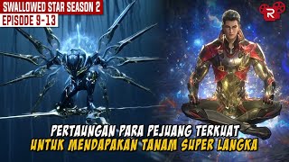 FULL SEASON 2 BAGIAN 2 | SENDIRAN MENGHADAPI PARA PENJUANG YANG SANGT KUAT | SWALLOWED STAR