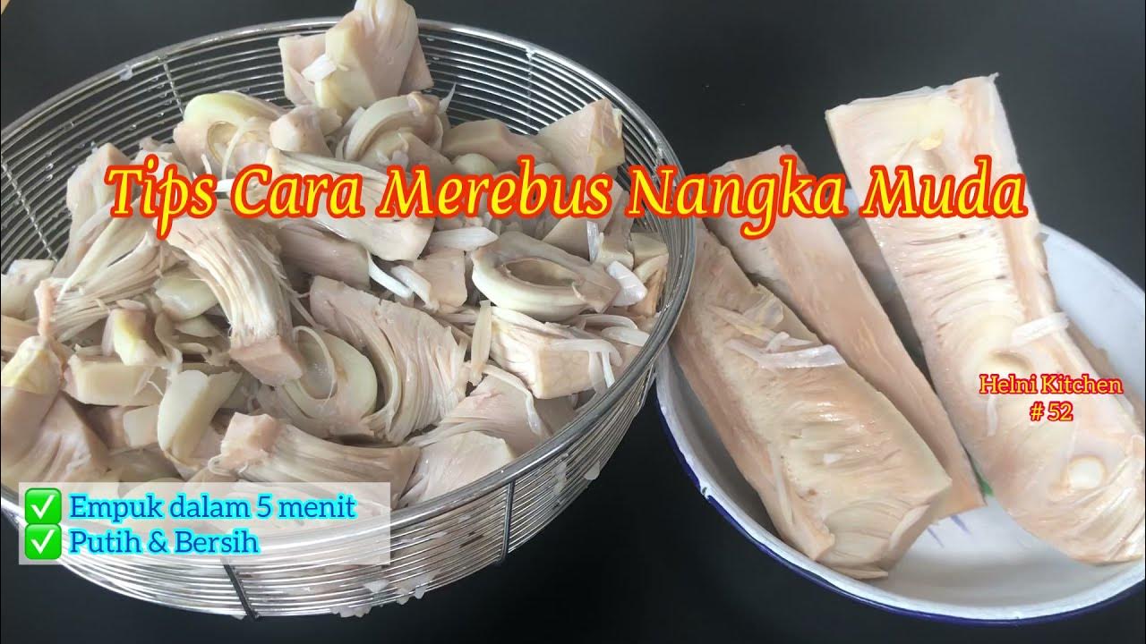 Tips Cara Merebus Nangka Muda I Helni Kitchen Tips Cara Merebus Nangka Muda I Helni Kitchen