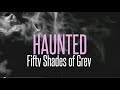 Beyonc  haunted  ghost fifty shades of grey lyrics