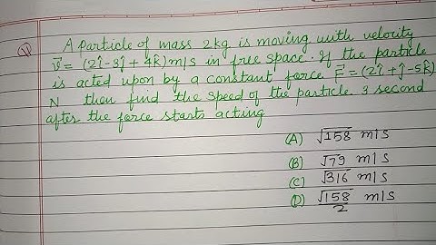 A particle of mass 2 kg is moving with velocity v= (2i-3j+4k ) m/s in free space.. | neet physics