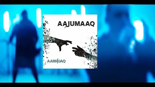 Video thumbnail of "Aajumaaq "Aarnuaq" Official Musicvideo"