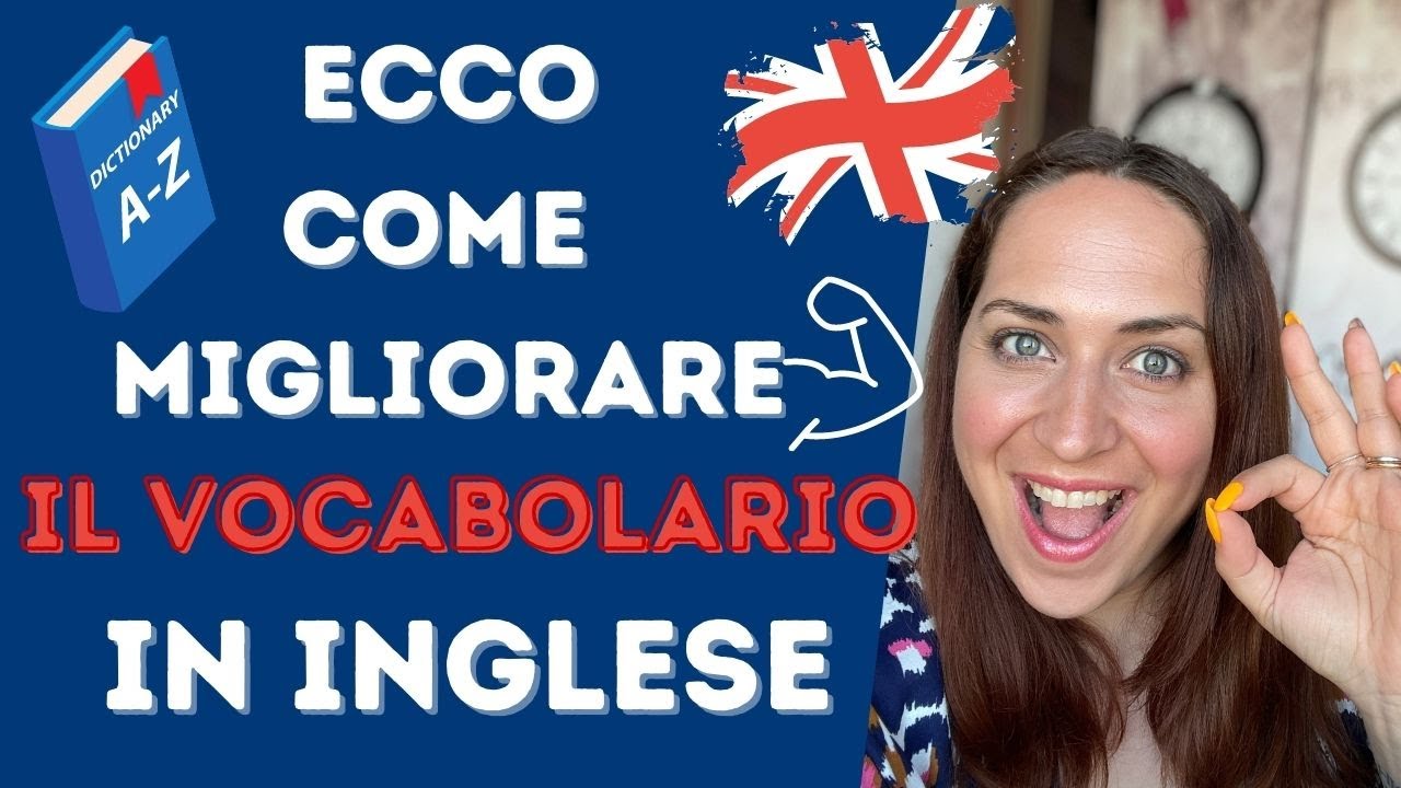 Ecco come MIGLIORARE IL VOCABOLARIO IN INGLESE YouTube