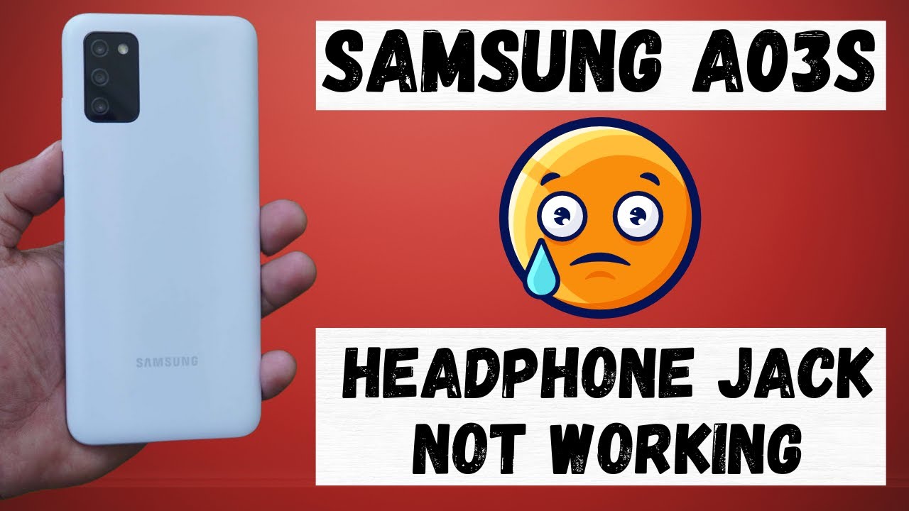 How to fix Samsung A03s headphone jack not working earphone not