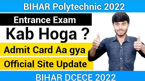 Bihar Polytechnic 2022 : Admit Card Released | Entrance Exam Date | Official Site : Bihar DCECE 2022