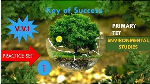 Environmental Science/Studies Practice Set 1, EVS for Primary TET/C-TET, পরিবেশ বিজ্ঞান টেটের জন্য।