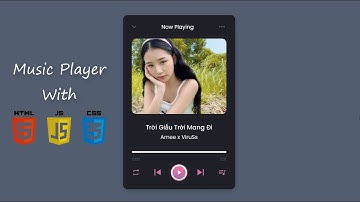 Thiết Kế Trình Phát Nhạc Chuyên Nghiệp Với HTML&CSS JS | How To Make Music Player With HTML&CSS JS