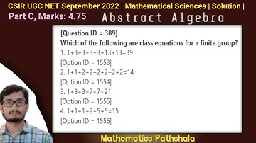CSIR UGC NET Sep 2022 | Mathematical Sciences | Abstract Algebra | Part C | Question ID 389 |