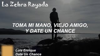 Luis Enrique - Date Un Chance Letra