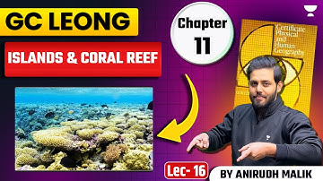 [Geography] Islands and coral Reef | GC Leong Series | UPSC Prelims 2025 | Anirudh Malik