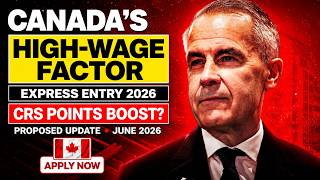 Canada Express Entry High-Wage Factor Proposed | CRS Points Boost Coming? | June 2026