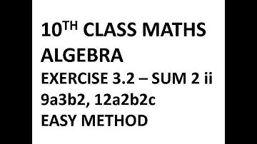 10 class Exercise 3.2 sum 2 ii, 9a3b2, 12a2b2c, Algebra sums