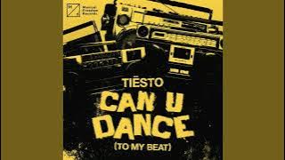 Tiësto - Can U Dance (To My Beat) [Extended Mix] [FREE DOWNLOAD]