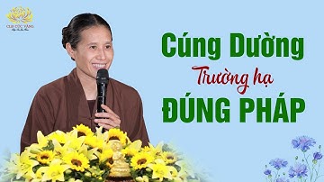 Cúng dường Trường Hạ làm sao để đúng Pháp?