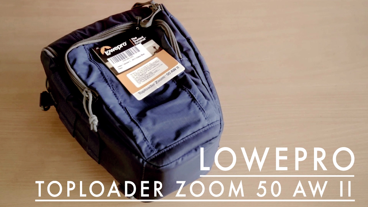 Lowepro Toploader Zoom 50 Aw II Unboxing and Review