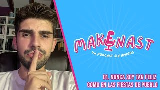 Nunca soy tan feliz como en las fiestas de pueblo | MAKENAST #1