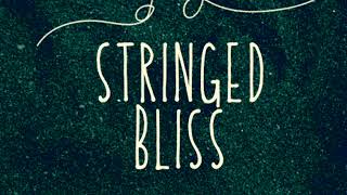 Stringed Bliss- (Full Album)