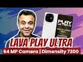 Lava Play Ultra Launched, Price, Specification on Processor, Camera, Display, Battery, RAM, Storage