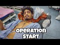 Operation start ho Gaya / hath aur per ka 