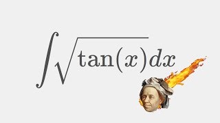 Integrating a Filthy boi  Papa's Improvised Session #1 [ integral sqrt(tan(x)) ]