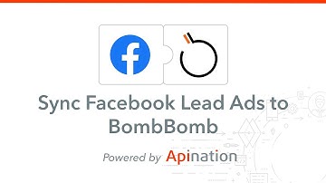 Connecting Facebook Lead Ads to BombBomb - Quick and Easy using API Nation